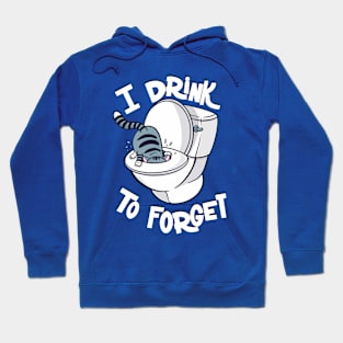 I drink to forget Hoodie